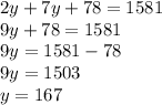 2y+7y+78=1581 \\ 9y+78=1581 \\ 9y=1581-78 \\ 9y=1503 \\ y=167