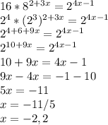 16*8^{2+3x}=2^{4x-1}\\2^4*(2^3)^{2+3x}=2^{4x-1}\\2^{4+6+9x}=2^{4x-1}\\2^{10+9x}=2^{4x-1}\\10+9x=4x-1\\9x-4x=-1-10\\5x=-11\\x=-11/5\\x=-2,2