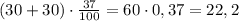(30+30)\cdot \frac{37}{100}=60\cdot 0,37=22,2