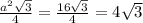 \frac{a^{2} \sqrt{3} }{4} = \frac{16 \sqrt{3} }{4} =4 \sqrt{3}