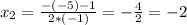x_{2}= \frac{-(-5)-1}{2*(-1)} =- \frac{4}{2} =-2