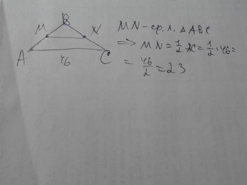 Tочки м и n являются середина сторон аb и bc треугольника abc, сторона ac равна 46. найдите mn