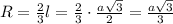R= \frac{2}{3}l= \frac{2}{3}\cdot \frac{a \sqrt{3}}{2}=\frac{a \sqrt{3}}{3}