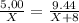 \frac{5,00}{X} = \frac{9.44}{X + 8}