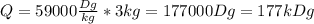 Q=59000 \frac{Dg}{kg}*3kg=177000Dg=177kDg