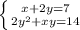 \left \{ {{x+2y=7} \atop {2 y^{2}+xy=14 }} \right. \\