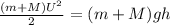 \frac{(m+M)U^2}{2}=(m+M)gh