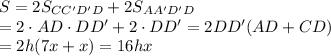 S=2S_{CC'D'D}+2S_{AA'D'D}&#10;\\\&#10;В=2\cdot AD\cdot DD'+2\cdotCD\cdot DD'=2DD'(AD+CD)&#10;\\\&#10;В=2h(7x+x)=16hx