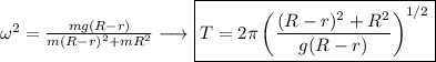 \omega^2=\frac{mg(R-r)}{m(R-r)^2+mR^2}\longrightarrow\boxed{T=2\pi\left(\frac{(R-r)^2+R^2}{g(R-r)}\right)^{1/2}}
