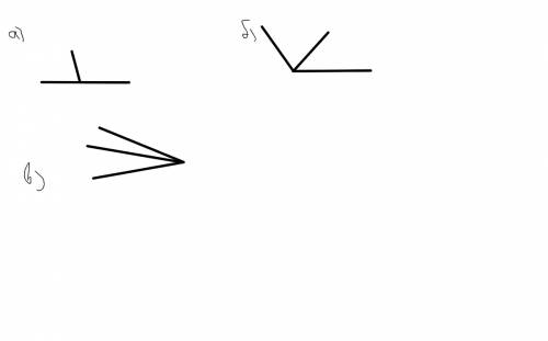 Начерти 2 угла с общей стороной так,чтобы вместе они составляли: а)развёрнутый угол,б) тупой угол,в)