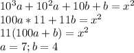 10^3a+10^2a+10b+b = x^2 \\&#10; 100a * 11 + 11b = x^2 \\&#10; 11(100a+b) = x^2 \\ &#10; a=7 ; b=4 \\&#10;