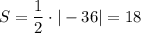 S=\dfrac{1}{2}\cdot |-36|=18