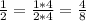 \frac{1}{2}=\frac{1*4}{2*4}=\frac{4}{8}