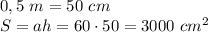 0,5\ m=50\ cm\\S=ah=60\cdot50=3000\ cm^2