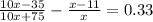 \frac{10x-35}{10x+75}- \frac{x-11}{x}=0.33