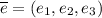 \overline{e}=(e_1, e_2, e_3)