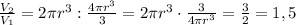 \frac{V_2}{V_1}=2 \pi r^3:\frac{4 \pi r^3}{3}=2 \pi r^3\cdot \frac{3}{4 \pi r^3}= \frac{3}{2}=1,5