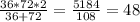 \frac{36*72*2}{36+72} = \frac{5184}{108} = 48