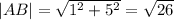 |AB|= \sqrt{1^2+5^2} = \sqrt{26}