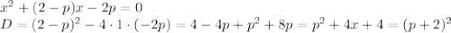 x^2+(2-p)x-2p=0 &#10;\\\&#10;D=(2-p)^2-4\cdot1\cdot(-2p)=4-4p+p^2+8p=p^2+4x+4=(p+2)^2
