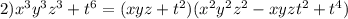 2)x^3y^3z^3+t^6=(xyz+t^2)(x^2y^2z^2-xyzt^2+t^4)