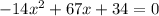 -14x^2+67x+34=0