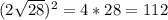 (2\sqrt{28})^2 = 4 *28 = 112