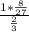 \frac{1 * \frac{8}{27} }{ \frac{2}{3} }