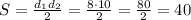 S= \frac{d_1d_2}{2}=\frac{8\cdot10}{2}= \frac{80}{2}=40