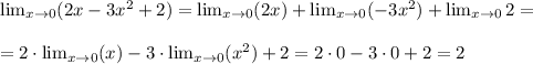 \lim_{x \to 0}(2x-3x^2+2)=\lim_{x \to 0}(2x)+\lim_{x \to 0}(-3x^2)+\lim_{x \to 0}2= \\ \\=2\cdot \lim_{x \to 0}(x)-3\cdot \lim_{x \to 0}(x^2)+2=2\cdot 0-3\cdot 0+2=2