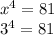 x^{4} = 81 \\ &#10; 3^{4} = 81