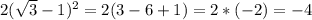 2( \sqrt{3}-1 )^2=2(3-6+1 )=2*(-2)=-4