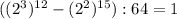 ((2^{3})^{12}-(2^{2})^{15}):64=1