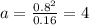 a=\frac{0.8^2}{0.16}=4