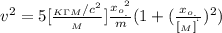 v^2 = 5[\frac{ _{ K\Gamma M } / c^2 }{_M}] \frac{x_o_{_{.}}^2}{m} ( 1 + ( \frac{x_o_{_{.}}}{[_M]^{^{`}}} )^2 )