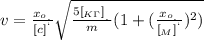 v = \frac{x_o_{_{.}}}{[c]^{^{`}}} \sqrt{ \frac{5 [ _{K\Gamma} ]_{_{_{.}}} }{m} ( 1 + ( \frac{x_o_{_{.}}}{[_M]^{^{`}}} )^2 ) }