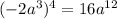 (-2a^3)^4=16a ^{12}