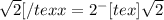 \sqrt{2} [/tex x = 2^-[tex] \sqrt{2}