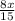 \frac{8x}{15}