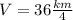 V=36 \frac{km}{4}