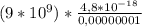 (9*10^9)*\frac{4,8*10^{-18}}{0,00000001}