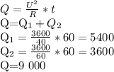 Q= \frac{U^{2} }{R} *t&#10;&#10;Q=Q_1+Q_2&#10;&#10;Q_1= \frac{3600}{40}*60=5400&#10;&#10;Q_2= \frac{3600}{60}*60=3600&#10;&#10;Q=9 000