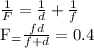 \frac{1}{F} = \frac{1}{d}+ \frac{1}{f} &#10;&#10;F_= \frac{fd}{f+d}=0.4