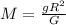 M= \frac{gR^2}{G}