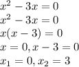 x^2-3x=0 \\ x^2-3x=0 \\ x(x-3)=0 \\ x=0,x-3=0 \\ x_1=0,x_2=3