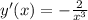 y'(x) = -\frac{2}{x^3}