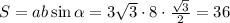 S=ab\sin \alpha =3 \sqrt{3} \cdot 8\cdot \frac{ \sqrt{3} }{2} =36