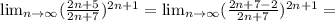 \lim_{n \to \infty} ( \frac{2n+5}{2n+7})^{2n+1} = \lim_{n \to \infty} ( \frac{2n+7-2}{2n+7})^{2n+1}=