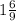 1 \frac{6}{9}