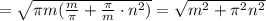 = \sqrt{ \pi m ( \frac{m}{ \pi } + \frac{ \pi }{m} \cdot n^2 ) } = \sqrt{ m^2 + \pi^2 n^2 }